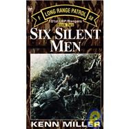 Six Silent Men, Book Two by Miller, Kenn, 9780804115643