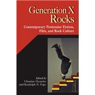 Generation X Rocks by Henseler, Christine; Pope, Randolph D., 9780826515643