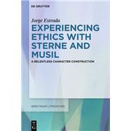 Experiencing Ethics With Sterne and Musil by Estrada, Jorge, 9783110655643