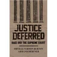 Justice Deferred by Orville Vernon Burton; Armand Derfner, 9780674975644