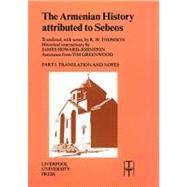 The Armenian History Attributed to Sebeos by Thomson, R. W.; Howard-Johnston, James, 9780853235644
