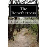 The Benefactress by Beauchamp, Elizabeth, 9781503285644