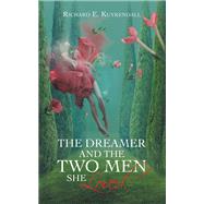 The Dreamer and the Two Men She Loved. by Richard E. Kuykendall, 9781698705644