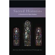 Sacred Histories A festschrift for Maire Herbert by Carey, John; Murray, Kevin; Dochartaigh, Caitriona O, 9781846825644