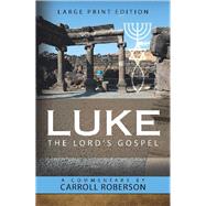 Luke the Lords Gospel by Roberson, Carroll, 9781973615644