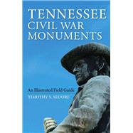 Tennessee Civil War Monuments by Sedore, Timothy S., 9780253045645