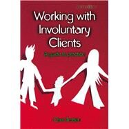 Working with Involuntary Clients: A Guide to Practice by Trotter; Chris, 9780415715645