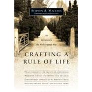Crafting a Rule of Life by MacChia, Stephen A.; Buchanan, Mark, 9780830835645