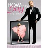 How to Be Gay in the 21st Century by Leddick, David, 9780983605645