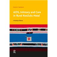 AIDS, Intimacy and Care in Rural KwaZulu-Natal by Patricia C. Henderson, 9781040785645