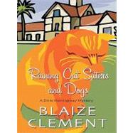 Raining Cat Sitters and Dogs by Clement, Blaize, 9781410425645