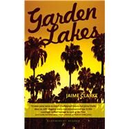 Garden Lakes by Clarke, Jaime, 9781448215645
