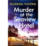 Murder at the Seaview Hotel by Young, Glenda, 9781472285645
