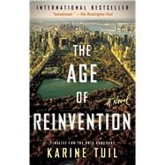 The Age of Reinvention A Novel by Tuil, Karine, 9781501125645