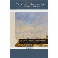 The Gentle Shepherd by Ramsay, Allan, 9781506175645