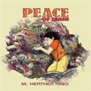 Peace of Trash by King, Heather, 9781934925645