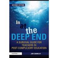 In at the Deep End: A Survival Guide for Teachers in Post-Compulsory Education by Crawley, Jim, 9780203845646