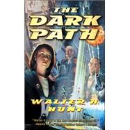 The Dark Path by Walter H. Hunt, 9780765345646