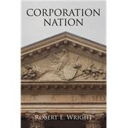 Corporation Nation by Wright, Robert E., 9780812245646