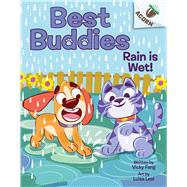 Rain is Wet!: An Acorn Book (Best Buddies #3) by Fang, Vicky; Leal, Luisa, 9781338865646