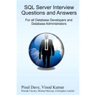 SQL Server Interview Questions and Answers : For All Database Developers and Developers Administrators by Dave, Pinal; Kumar, Vinod; Chesley, Rhonda; McLean, Michael; Lennick, Christopher, 9781466405646
