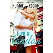 Love in London by Keane, Hunter J., 9781502895646