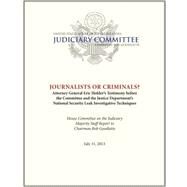Journalists or Criminals? by United States House of Representatives Judiciary Committee, 9781508455646