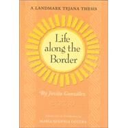 Life Along the Border by Mireles, Jovita Gonzalez, 9781585445646