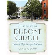 A History of Dupont Circle by Hansen, Stephen A.; Deferrari, John, 9781626195646