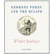 Winter Journeys by Perec, Georges; Audin, Michele; Benabou, Marcel; Bens, Jacques; Braffort, Paul, 9781900565646