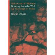 Drawing from the Well by ONeill, Rowan, 9781914595646