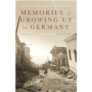 Memories of Growing up in Germany 1928-1953 by Wunderlich Wegener, Elfriede, 9798350935646