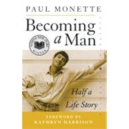 Becoming a Man by Monette, Paul; Harrison, Kathryn, 9780060595647