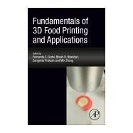 Fundamentals of 3d Food Printing and Applications by Godoi, Fernanda C.; Bhandari, Bhesh R.; Prakash, Sangeeta; Zhang, Min, 9780128145647