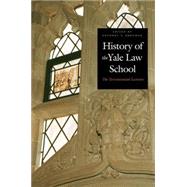 History of the Yale Law School : The Tercentennial Lectures by Edited by Anthony T. Kronman, 9780300095647
