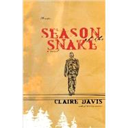 Season of the Snake A Novel by Davis, Claire, 9780312425647