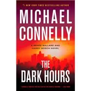 The Dark Hours by Connelly, Michael, 9780316485647