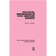 Political Repression in 19th Century Europe by Goldstein; Robert Justin, 9780415555647