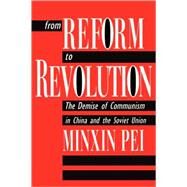 From Reform to Revolution by Pei, Minxin, 9780674325647