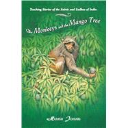 The Monkeys and the Mango Tree: Teaching Stories of the Saints and Sadhus of India by Johari, Harish, 9780892815647
