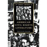 The Cambridge Companion to American Civil Rights Literature by Armstrong, Julie Buckner, 9781107635647