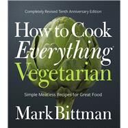 How to Cook Everything Vegetarian by Bittman, Mark, 9781118455647