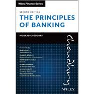 The Principles of Banking by Choudhry, Moorad; Ardley, Neal; Bowles, Sharon; Fragelli, Henrique; Masek, Oldrich; Oakley, Jason; Sachdev, Helen, 9781119755647
