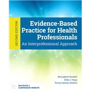 Evidence-Based Practice for Health Professionals by Howlett, Bernadette; Rogo, Ellen; Shelton, Teresa Gabiola, 9781284165647