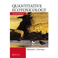 Quantitative Ecotoxicology, Second Edition by Newman; Michael C., 9781439835647