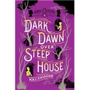 Dark Dawn over Steep House by Kasasian, M. R. C., 9781681775647