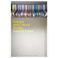 Fashion and Cultural Studies by Kaiser, Susan B., 9781847885647