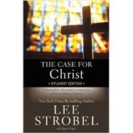 The Case for Christ Student Edition by Strobel, Lee; Vogel, Jane (CON), 9780310745648