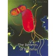 The Benefits of Bacteria by Snedden, Robert, 9781403495648