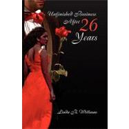 Unfinished Business After Twenty-six Years by Williams, Linda, 9781441565648